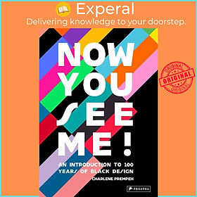 Sách - Now You See Me - An Introduction to 100 Years of Black Design by Charlene Prempeh (UK edition, hardcover)