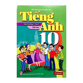 Tiếng Anh Lớp 10 – Tập 2 – Sách Bài Tập