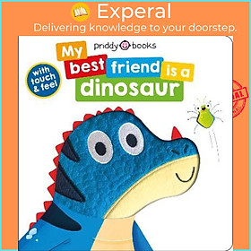 Sách - My Best Friend Is A Dinosaur by Roger Priddy Books,Priddy (UK edition, paperback)