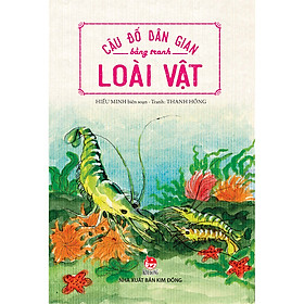 Sách Câu Đố Dân Gian Bằng Tranh – Loài Vật (Tái Bản 2020)