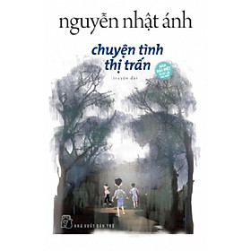 Sách - Chuyện Tình Thị Trấn (Bìa cứng) - NXB Trẻ