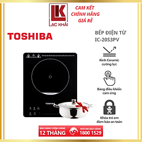 Mua Bếp Điện Từ Toshiba IC-20S3PV - Cảm ứng  tặng Nồi Lẩu Inox cao cấp 2 lớp  6 chế độ nấu-Hàng chính hãng  bảo hành 12 tháng