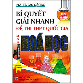 [Download Sách] Bí Quyết Giải Nhanh Đề Thi THPT Quốc Gia Môn Hóa Học