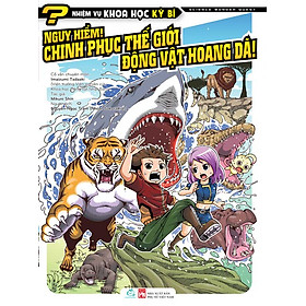 Hình ảnh Truyện tranh manga Nhiệm Vụ Khoa Học Kỳ Bí tập 10: Nguy hiểm! Chinh phục thế giới động vật hoang dã