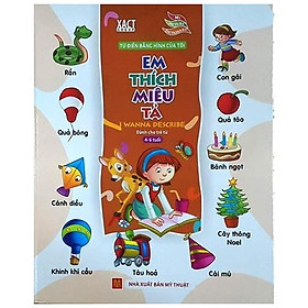 Sách Từ Điển Bằng Hình Của Tôi: Em Thích Miêu Tả (Dành Cho Trẻ Từ 4 - 6 Tuổi)