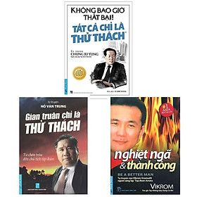 Hình ảnh Sách - Combo 3 cuốn: Không Bao Giờ Là Thất Bại! Tất Cả Là Thử Thách (Tái Bản 2019) + Gian Truân Chỉ Là Thử Thách + Nghiệt Ngã Và Thành Công (Tái Bản 2018)