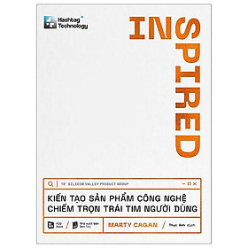 [Download Sách] Inspired - Kiến Tạo Sản Phẩm Công Nghệ Chiếm Trọn Trái Tim Người Dùng