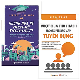 Combo Vượt Qua Thử Thách Trong Phỏng Vấn Tuyển Dụng + Những Ngã Rẽ Nghề Nghiệp (Bộ 2 Cuốn)