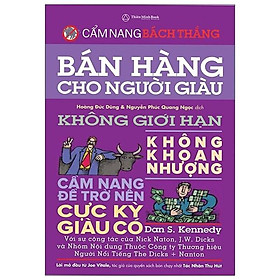 Bán hàng cho người giàu - không giới hạn ,không khoan nhượng (cẩm nang trở nên cực kỳ giàu có- cẩm nang bách thắng )