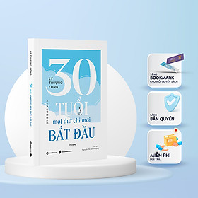 30 tuổi - mọi thứ chỉ mới bắt đầu - Tác giả Lý Thượng Long