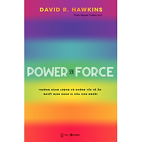Power vs Force – Trường năng lượng và những yếu tố ẩn quyết định hành vi của con người