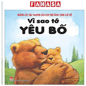 Sách - Những Lời Yêu Thương Của Con Trẻ Dành Tặng Các Bố - Vì Sao Tớ Yêu Bố (Tái Bản 2024)