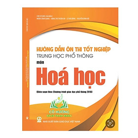 Sách - Hướng dẫn ôn thi tốt nghiệp Trung học phổ thông môn Hoá học (Biên soạn theo Chương trình GDPT 2018)