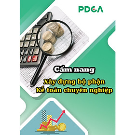 Bộ tài liệu Tài chính kế toán, Cẩm nang xây dựng bộ phận Kế toán chuyên nghiệp, sách tài chính kế toán