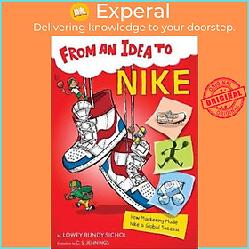 Sách - From an Idea to Nike : How Marketing Made Nike a Global Success by Lowey Bundy Sichol (US edition, paperback)