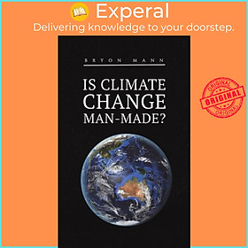 Sách - Is Climate Change Man-Made? by Bryon Mann (UK edition, paperback)