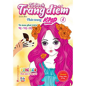 Sách - Tô Màu - Dán Hình Sticker Trong Suốt - Rèn Luyện Trí Tuệ - Tủ Sách Trang Điểm Thần Tượng K-Pop 4 - Việt Thư