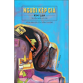 [Download Sách] Người Kép Già - Truyện Ngắn Và Vừa Kim Lân (Với 18 Minh Họa Của Thành Chương)