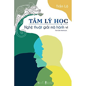 Hình ảnh sách Sách - Tâm Lý Học - Nghệ Thuật Giải Mã Hành Vi