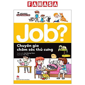 Lựa Chọn Cho Tương Lai - Job? - Chuyên Gia Chăm Sóc Thú Cưng