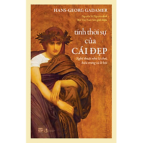 Tính Thời Sự của Cái Đẹp - Hans-Georg Gadamer