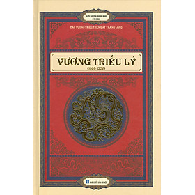 [Download Sách] VƯƠNG TRIỀU LÝ (1009-1226) – ẤN BẢN BÌA CỨNG - NHÀ XUẤT BẢN HÀ NỘI -