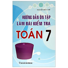 Hướng Dẫn Ôn Tập & Làm Bài Kiểm Tra Toán 7