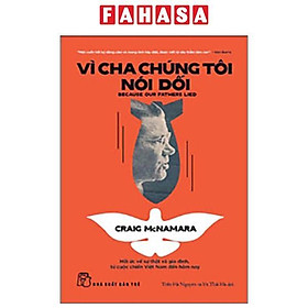 Sách - Vì Cha Chúng Tôi Nói Dối - Because Our Fathers Lied - Hồi Ức Về Sự Thật Và Gia Đình, Từ Cuộc Chiến Việt Nam Đến Tận Hôm Nay