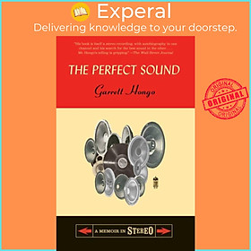 Sách - The Perfect Sound - A Memoir in Stereo by Garrett Hongo (UK edition, paperback)