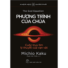 Ảnh bìa KHKP - Phương Trình Của Chúa: Cuộc Truy Tìm Lý Thuyết Của Vạn Vật (Bản Quyền)