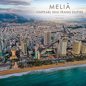 Melia Vinpearl Empire Hotel 5* Nha Trang - Voucher Giá Tốt, Buffet Sáng, Hồ Bơi, Ngay Trung Tâm, Gần Biển, Không Phụ Thu Cuối Tuần