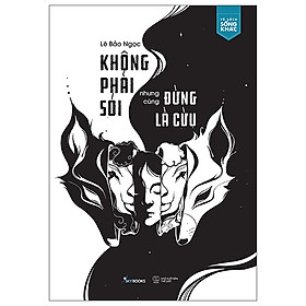 Trạm Đọc | Không Phải Sói Nhưng Cũng Đừng Là Cừu -Tặng kèm bookmark 2 mặt