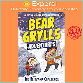 Sách - A Bear Grylls Adventure 1: The Blizzard Challenge : by bestselling author  by Bear Grylls (UK edition, paperback)