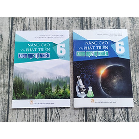 Combo Nâng Cao Và Phát Triển Khoa Học Tự Nhiên Lớp 6 Tập 1+2