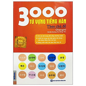 3000 Từ Vựng Tiếng Hàn Theo Chủ Đề (Tái Bản 2022)