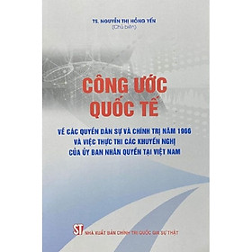 Sách Công ước quốc tế về các quyền dân sự và chính trị năm 1966 và việc thực thi các khuyến nghị của Uỷ ban Nhân quyền tại Việt  Nam