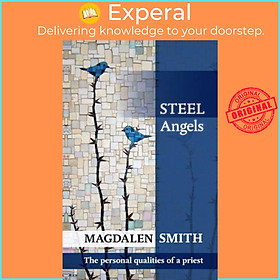 Sách - Steel Angels - The Personal Qualities Of A Priest by Magdalen Smith (UK edition, paperback)
