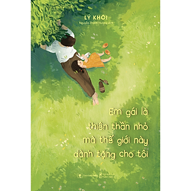 Sách Em Gái Là Thiên Thần Nhỏ Mà Thế Giới Này Dành Tặng Cho Tôi