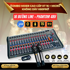 Mua Combo Mixer Cao Cấp KT16 + Micro Không Dây K60Pro  Thích Hợp Karaoke Hay Sân Khấu Lớn Chuyên Nghiệp  Âm Thanh Sống Động  Bảo Hành 12 Tháng  Hàng Chính Hãng
