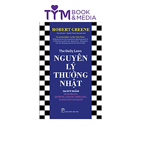 NGUYÊN LÝ THƯỜNG NHẬT: 366 SUY NGẪM VỀ QUYỀN LỰC, QUYẾN RŨ, LÀM CHỦ, CHIẾN LƯỢC, VÀ BẢN CHẤT CON NGƯỜI