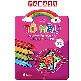 Sách - Tô Màu Phát Triển Não Bộ Cho Bé 1-5 Tuổi - Tập 18 - Hội Hè Lễ Tết