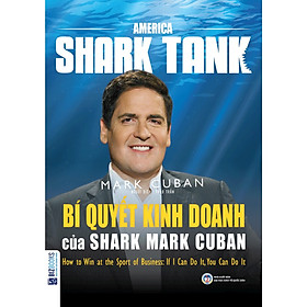 [Download Sách] America Shark Tank - Bí Quyết Kinh Doanh Của Shark Mark Cuban ( tặng kèm bookmark ) 