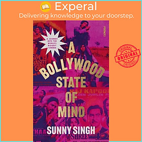 Sách - A Bollywood State of Mind - A journey into the world's biggest cinema by Sunny Singh (UK edition, hardcover)