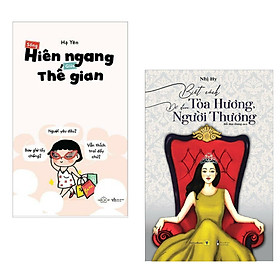 Combo 2 Cuốn: Sống Hiên Ngang Giữa Thế Gian + Biết Cách Tỏa Hương, Để Được Người Thương (Cẩm Nang Sống Hoàn Hảo Cho Phái Đẹp / Tặng Kèm Bookmark Happy Life)