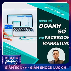 Khóa học MARKETING - Bùng nổ doanh số với facebook marketing [UNICA.VN