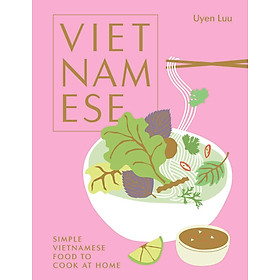 Vietnamese: Simple Vietnamese food to cook at home