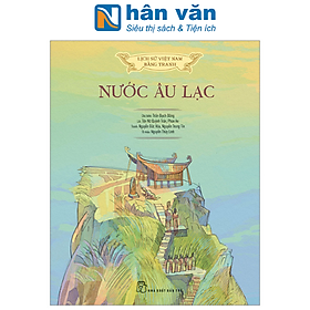 Lịch Sử Việt Nam Bằng Tranh: Nước Âu Lạc - Bìa Cứng