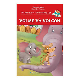 Thế Giới Tuyệt Vời Của Động Vật - Voi Mẹ và Voi Con