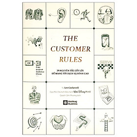 Sách Kinh Doanh -The Customer Rules 39 Nguyên Tắc Cốt Lõi Để Mang Tới Dịch Vụ Đỉnh Cao - Rio books