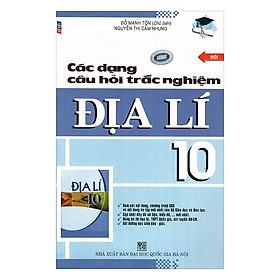 [Download Sách] Các Dạng Câu Hỏi Trắc Nghiệm Địa Lí Lớp 10